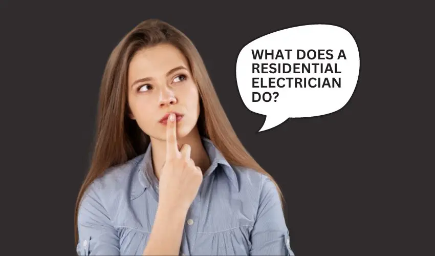 What Does A Residential Electrician Do?