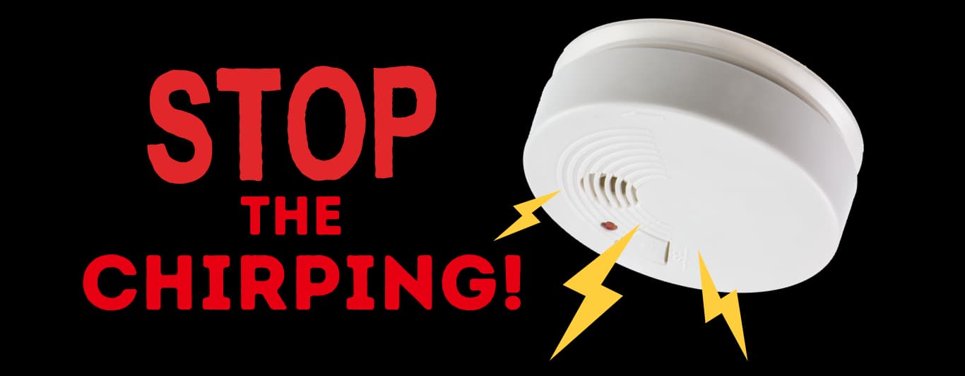 Stop the Chirping - Smoke Detector Replacement Offer